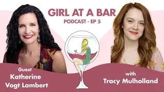 Girl at a Bar Podcast | Ep 5- Katherine Vogt Lambert at Nick's on 2nd Long Beach