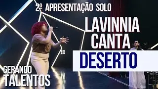 Lavinnia Gomes canta Deserto | Gerando Talentos 2023