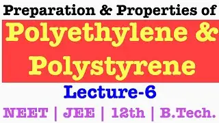 Polyethylene and Polystyrene | Preparation & Properties | NEET JEE B. Tech. | Hanief Sir | Chemistry