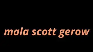 scott gerow-mala