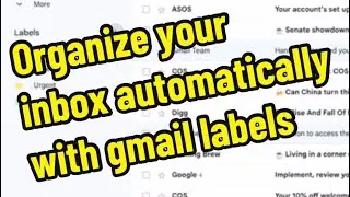 Organize your inbox automatically with Gmail labels ￼