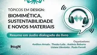 Resumo em &aacute;udio dialogado | Design, Biomim&eacute;tica e Sustentabilidade (V&iacute;deo 1)
