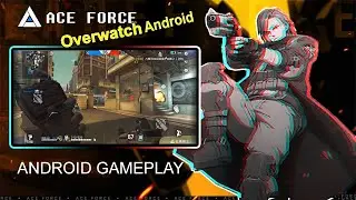 Mirip Overwatch!! - Gameplay Ace Force Tencent (Android)