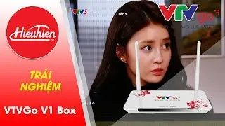 [Hieuhien.vn] Trải nghiệm VTVGo V1 Box | Xem truyền h&igrave;nh VTV bản quyền
