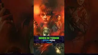 7 &Oacute;TIMAS S&Eacute;RIES DE TERROR PRIME VIDEO | Inscreva-se 👻