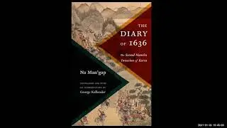 Years of Living Dangerously: The Diary of 1636 and the Manchu Invasions of Korea (George Kallander)