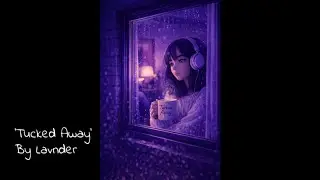 Lavnder - Tucked Away (Lyric Video)