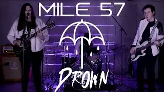Mile 57 - Drown (Bring Me the Horizon Cover)