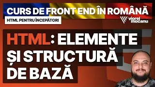 #HTML: Elemente și structură de bază – Curs de Front End Development în Română