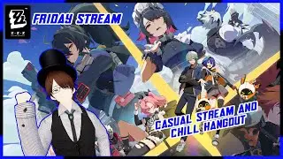 Friday Stream: Casual ZZZ and Chill Hangout