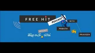 Free Hit Podcast (සිංහල) - 11th Episode - SLvWI, Lankans & IPL?, Hashan's appointment and more