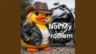 Not My Problem