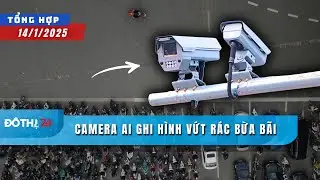 Camera AI ở Hà Nội sẽ phạt nguội hành vi vứt rác bừa bãi, lấn chiếm vỉa hè | Đô thị 24h