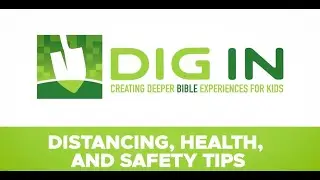 DIG IN Sunday School &ndash; Distancing, Health, and Safety Tips