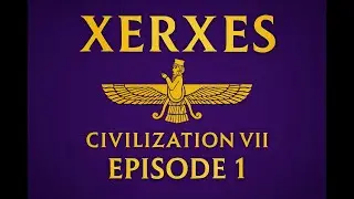 Xerxes &mdash; Civilization VII Longplay Series | No Commentary Strategy Gameplay | Episode 1