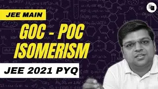 GOC, POC & Isomerism | JEE Main 2021 | PYQs | DexterChem | Chaitanya Sir