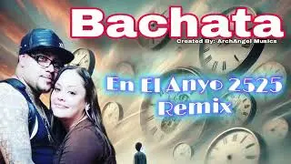 En El Anyo 2525 Remezcla - (Canci&oacute;n Completa) #music #bachata #viralshorts #newmusic #musica #remix
