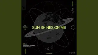 Sun Shines On Me (Extended Mix)