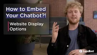 How to Embed Your Chatbot | Website Display Options | Landbot
