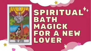 Spiritual Bath Magick: To Heal And Attract a New Lover