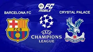 FC MOBILE 26 - CHAMPIONS LEAGUE 25/26 - BARCELONA vs. CRYSTAL PALACE - ST | GAMEPLAY [60 FPS]