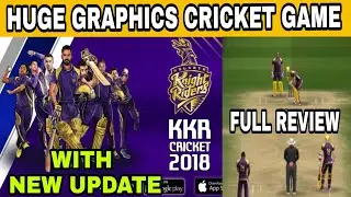 HUGE GRAPHICS CRICKET GAME🔥KKR CRICKET 2018 NEW UPDATE FULL REVIEW WITH GAMEPLAY🔥#indiagames