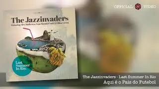 Aqui &eacute; o Pais do Futebol - The Jazzinvaders ft. Alex Malheiros, Ivan Conti Mam&atilde;o & Lilian Vieira