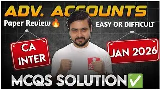ADVANCED ACCOUNTS - MCQs Solution CA Inter January 2026 Paper Review 