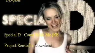 Special D - Come With Me (KB Project Remix)