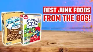 Best Junk Foods from the 80&rsquo;s!