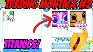 Trading Montage #2! Titanic trades! Pet Simulator X