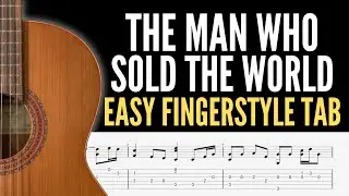 The Man Who Sold the World Easy Fingerstyle Tab | Beginner Guitar Arrangement (Nirvana / Bowie)