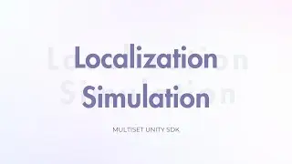 Unity Localization Simulation Tutorial | Multiset Unity SDK Setup & Demo