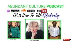 How To Sell Effectively- Abundant Culture Podcast EP15