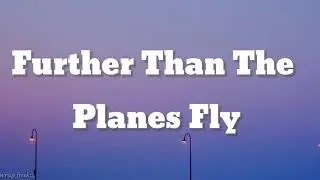 Further Than The Planes Fly Song by Eves Karydas song lyrics video