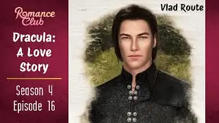 [Vlad] Romance Club - Dracula: A Love Story Season 4 Episode 16 🧛🏻&zwj;♂️ Farewell