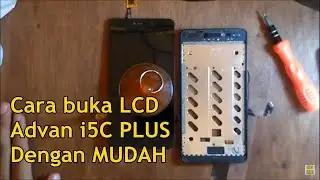 Cara buka LCD Advan i5C PLUS dengan MUDAH