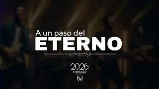 A un paso del eterno - Everglow Worship