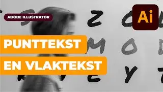 Adobe Illustrator Basis – Tekst toevoegen met punttekst of vlaktekst