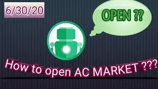 How to open AC MARKET (Problem)???