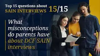 What misconceptions do parents have about DCF SAIN interviews