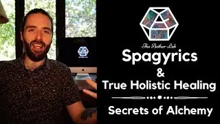 Spagyrics & True Holistic Healing
