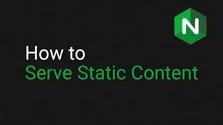 Serving static content through Nginx 101