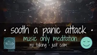 10-Minute Panic Attack Relief &bull; Calming Zen Music to Steady Your Heart