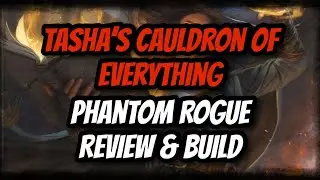 Tasha's Cauldron of Everything: Phantom Rogue Build & Review
