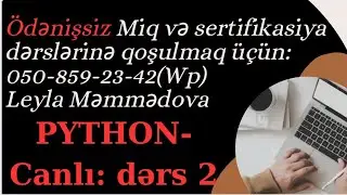 informasiya / python / canlı dərs 2 / miq və sertifikasiya / Leyla Məmmədova
