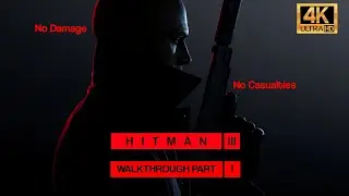 Hitman 3 Walkthrough Part-1 (No Damage) - 4K