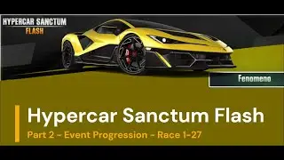 CSR2: Hypercar Sanctum Flash - Part 2: Event Progression - Race by race 1-27