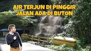 Wow, AIR TERJUN di pinggir jalan ada di BUTON l T2 Channel
