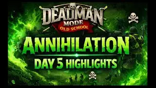 Deadman Mode Annihilation Highlights Day 4 OSRS